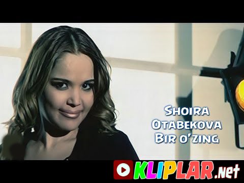 Shoira Otabekova - Bir o`zing