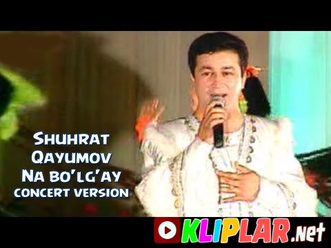 Shuhrat Qayumov - Na bo`lgay (concert version)