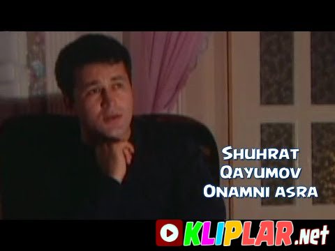 Shuhrat Qayumov - Onamni asra