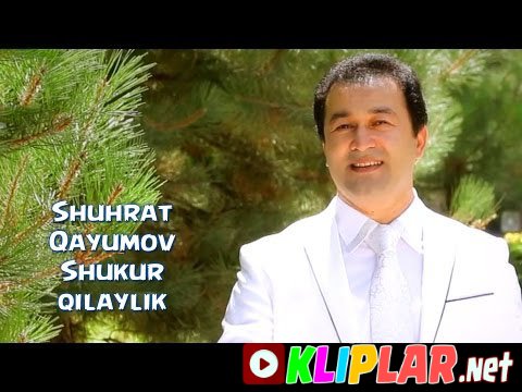 Shuhrat Qayumov - Shukur qilaylik