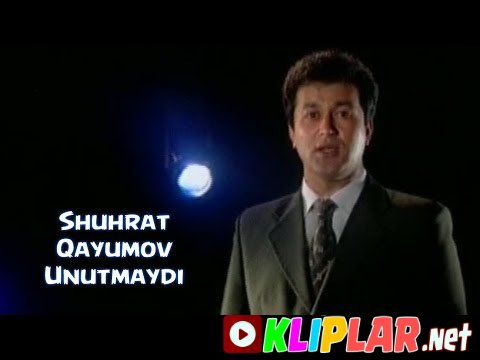 Shuhrat Qayumov - Unutmaydi