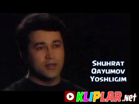 Shuhrat Qayumov - Yoshligim