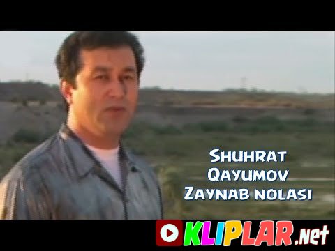 Shuhrat Qayumov - Zaynab nolasi