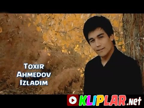 Toxir Ahmedov - Izladim