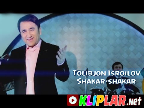 Tolibjon Isroilov - Shakar-shakar