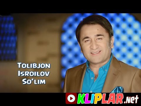 Tolibjon Isroilov - So`lim