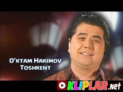 O`ktam Hakimov - Toshkent