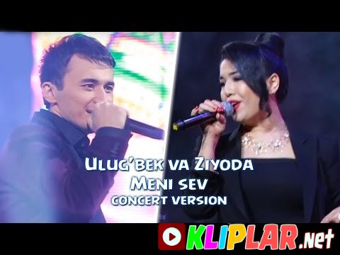 Ulug`bek Rahmatullayev va Ziyoda - Meni sev - (concert version)