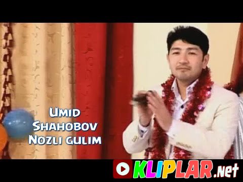 Umid Shahobov - Nozli gulim