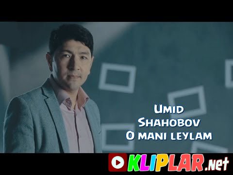 Umid Shahobov - O mani leylam