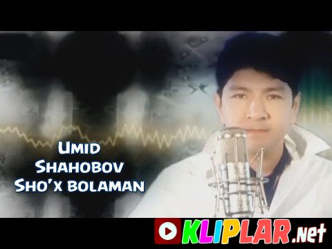 Umid Shahobov - Sho`x bo`laman
