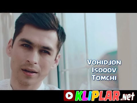 Vohidjon Isoqov - Tomchi