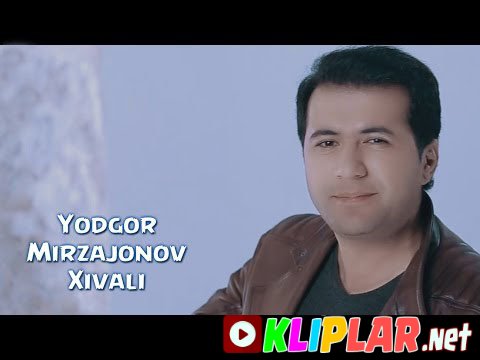 Yodgor Mirzajonov - Xivali