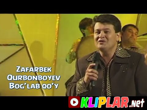 Zafarbek Qurbonboyev - Bog`lab qo`y