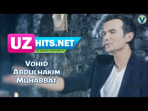 Vohid Abdulhakim - Muhabbat (HD Clip)