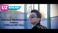 Erkin Madrahimov - Fotima (HD Clip)
