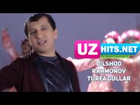 Dilshod Rahmonov - Turfa gullar (HD Clip) (2017)