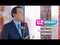 Ozodbek Nazarbekov - Atirgul (HD Clip) (2017)