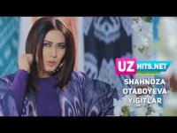 Shahnoza Otaboyeva - Yigitlar (HD Clip) (2017)