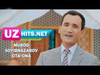 Murod Soyibnazarov - Ota-ona (Klip HD) (2017)