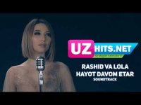 Rashid Holiqov ft. Lola - Hayot davom etar | Soundtrack (Klip HD) (2017)