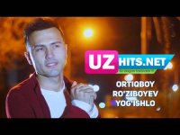 Ortiqboy Ro'ziboyev - Yog'ishlo (Klip HD) (2017)