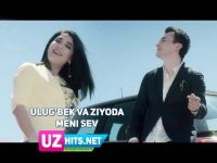 Ulug'bek Rahmatullayev va Ziyoda - Meni sev (Klip HD) (2017)