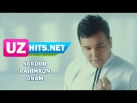 Sardor Rahimxon - Onam (Klip HD) (2017)