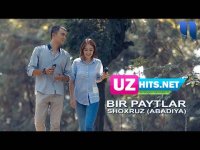 Shoxruz (Abadiya) - Bir paytlar (Klip HD) (2017)