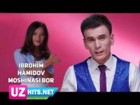 Ibrohim Hamidov - Moshinasi bor (Klip HD) (2017)