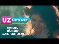 Hurshid Hamidov - San shunchalar (Klip HD) (2017)