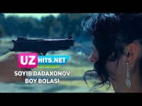 Soyib Dadaxonov - Boy bolasi (Klip HD) (2017)