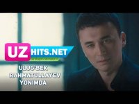 Ulug'bek Rahmatullayev - Yonimda (Klip HD) (2017)