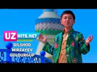 Dilshod Mirzayev - Guldurgup (Klip HD) (2017)