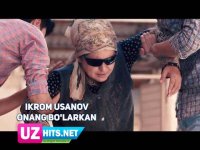 Ikrom Usanov - Onang bo'larkan (Klip HD) (2017)