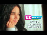 Mavluda Asalxo'jayeva - Sevgi shahri (Klip HD) (2017)