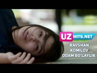 Ravshan Komilov - Odam bo'laylik (Klip HD) (2017)