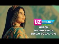 Murod Soyibnazarov - Senday go'zal yo'q (Klip HD)