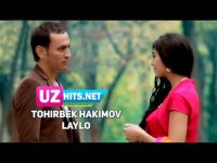 Tohirbek Hakimov - Laylo  (Klip HD)