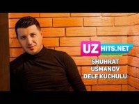 Shuhrat Usmanov - Dele kuchulu (Klip HD)