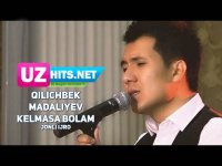 Qilichbek Madaliyev - Kelmasa bolam (jonli ijro) (Klip HD)