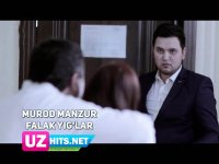 Murod Manzur - Falak yig'lar (Klip HD)