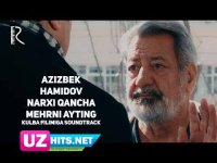Azizbek Hamidov - Narxi qancha mehrni ayting (Soundtrack HD)