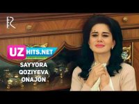 Sayyora Qoziyeva - Onajon (Klip HD)