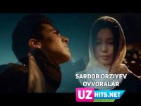 Sardor Orziyev - Ovvoralar (Klip HD)