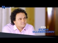 O'lmas Olloberganov - Ota (Klip HD)