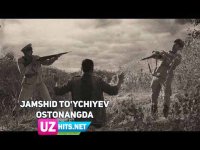 Jamshid To'ychiyev - Ostonangda (Klip HD)