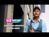 Ravshan Annayev - Meni-meni (Klip HD)