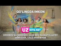 Ozodbek Nazarbekov ft Ulug'bek Rahmatullayev ft Shahzoda ft Lola ft Shaxriyor - Qo'lingda imkon (Klip HD)