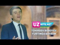 Tohirbek Boboyev - Yurtimda bayram (Klip HD)